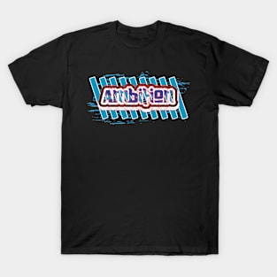 Ambition Motivation T-Shirt